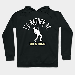 I´d rather be on music stage, solo guitarist. White text and image. Hoodie